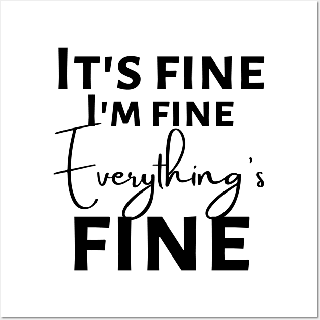 Everything's fine! Wall Art by nikilivingston